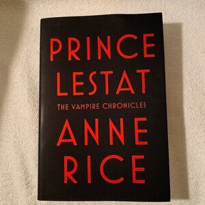 PRINCE LESTAT  THE VAMPIRE CHRONICLES BY ANNE RICE